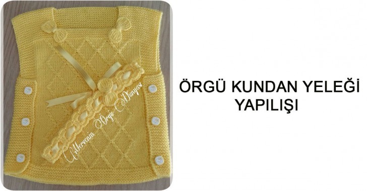 Örgü Kundak Yeleği Yapılışı